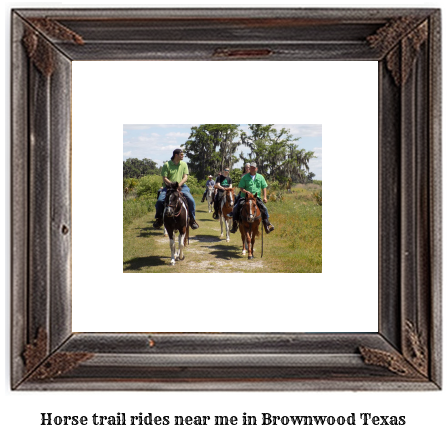 horse trail rides near me in Brownwood, Texas